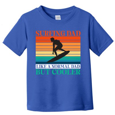 Surfing Dad Like A Normal Dad But Cooler Wake Surfer Father Gift Toddler T-Shirt