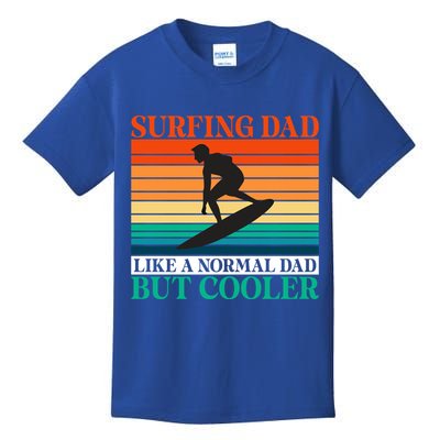 Surfing Dad Like A Normal Dad But Cooler Wake Surfer Father Gift Kids T-Shirt