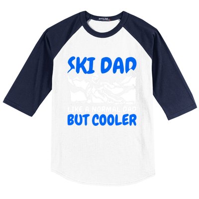 Ski Dad Like A Normal Dad But Cooler Cute Gift Baseball Sleeve Shirt