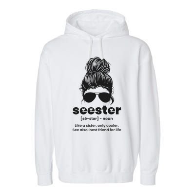 Seester Definition Like A Sister Only Cooler Garment-Dyed Fleece Hoodie