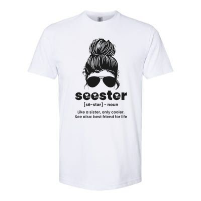 Seester Definition Like A Sister Only Cooler Softstyle CVC T-Shirt