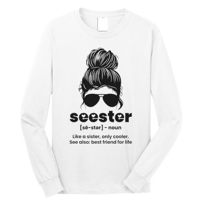 Seester Definition Like A Sister Only Cooler Long Sleeve Shirt