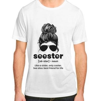 Seester Definition Like A Sister Only Cooler Adult ChromaSoft Performance T-Shirt