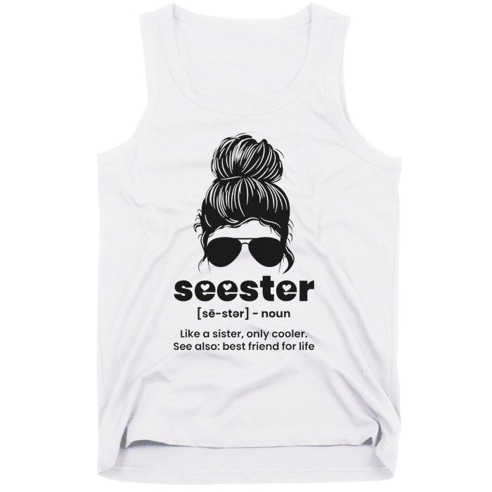 Seester Definition Like A Sister Only Cooler Tank Top