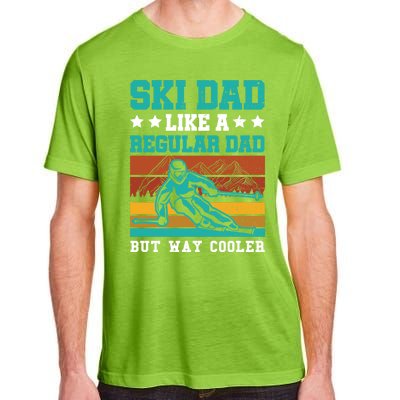 Ski Dad Like A Regular Dad But Way Cooler Skier Skiing Meaningful Gift Adult ChromaSoft Performance T-Shirt