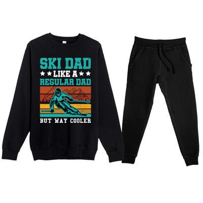 Ski Dad Like A Regular Dad But Way Cooler Skier Skiing Meaningful Gift Premium Crewneck Sweatsuit Set