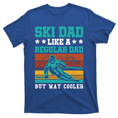 Ski Dad Like A Regular Dad But Way Cooler Skier Skiing Meaningful Gift T-Shirt