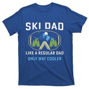 Ski Dad Like A Normal Dad But Cooler Proud Father Cute Gift T-Shirt