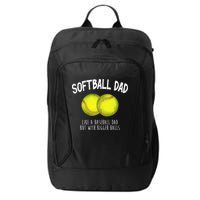 Softball Dad Like A Baseball Dad But With Bigger Balls Funny City Backpack