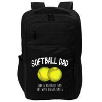 Softball Dad Like A Baseball Dad But With Bigger Balls Funny Impact Tech Backpack