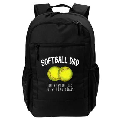 Softball Dad Like A Baseball Dad But With Bigger Balls Funny Daily Commute Backpack