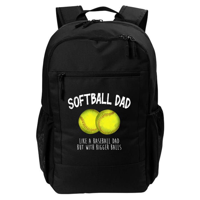 Softball Dad Like A Baseball Dad But With Bigger Balls Funny Backpack