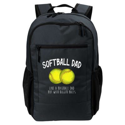 Softball Dad Like A Baseball Dad But With Bigger Balls Funny Daily Commute Backpack