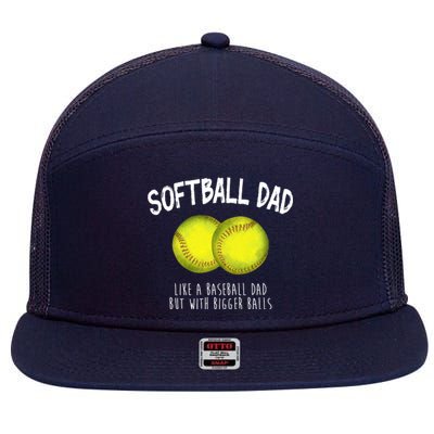 Softball Dad Like A Baseball Dad But With Bigger Balls Funny 7 Panel Mesh Trucker Snapback Hat