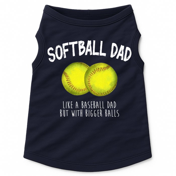 Softball Dad Like A Baseball Dad But With Bigger Balls Funny Doggie Tank