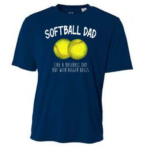 Softball Dad Like A Baseball Dad But With Bigger Balls Funny Cooling Performance Crew T-Shirt