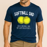 Softball Dad Like A Baseball Dad But With Bigger Balls Funny Performance Shirt