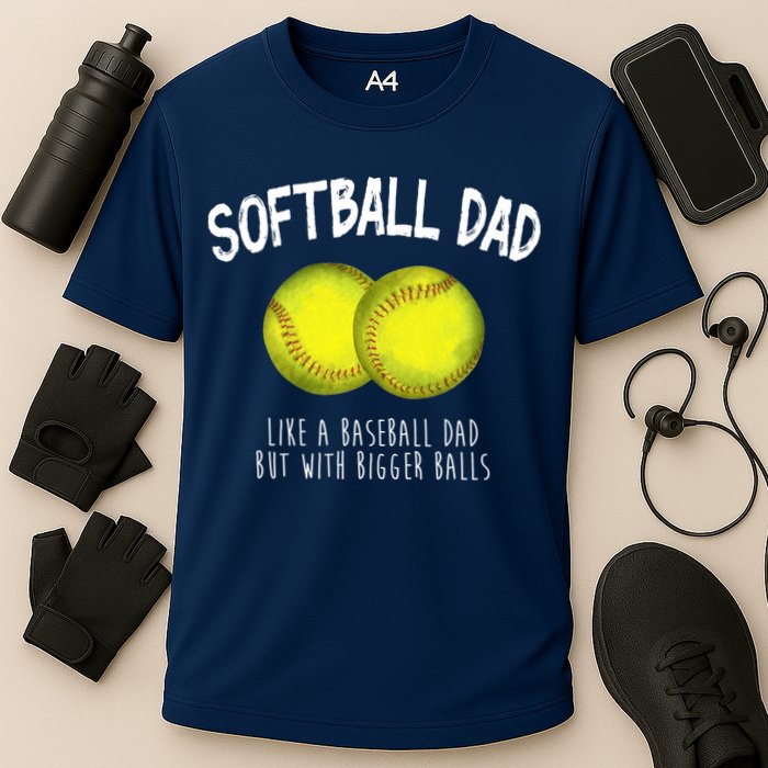 Softball Dad Like A Baseball Dad But With Bigger Balls Funny Performance Shirt