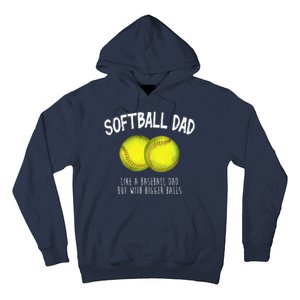 Softball Dad Like A Baseball Dad But With Bigger Balls Funny Hoodie