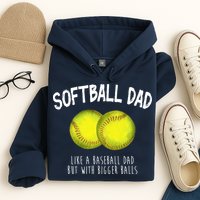 Softball Dad Like A Baseball Dad But With Bigger Balls Funny Hoodie