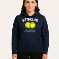 Softball Dad Like A Baseball Dad But With Bigger Balls Funny Hoodie
