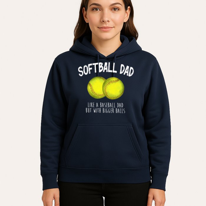 Softball Dad Like A Baseball Dad But With Bigger Balls Funny Hoodie
