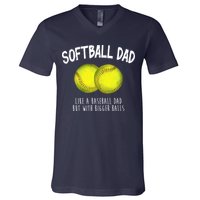Softball Dad Like A Baseball Dad But With Bigger Balls Funny V-Neck T-Shirt
