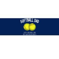 Softball Dad Like A Baseball Dad But With Bigger Balls Funny Bumper Sticker