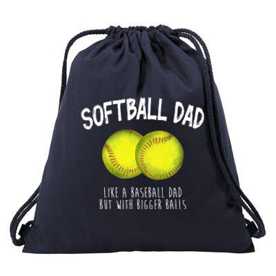 Softball Dad Like A Baseball Dad But With Bigger Balls Funny Drawstring Bag