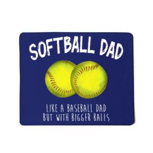 Softball Dad Like A Baseball Dad But With Bigger Balls Funny Mousepad