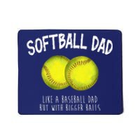 Softball Dad Like A Baseball Dad But With Bigger Balls Funny Mousepad