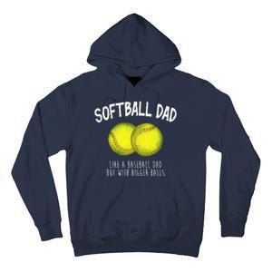 Softball Dad Like A Baseball Dad But With Bigger Balls Funny Tall Hoodie