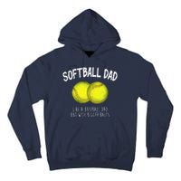 Softball Dad Like A Baseball Dad But With Bigger Balls Funny Tall Hoodie