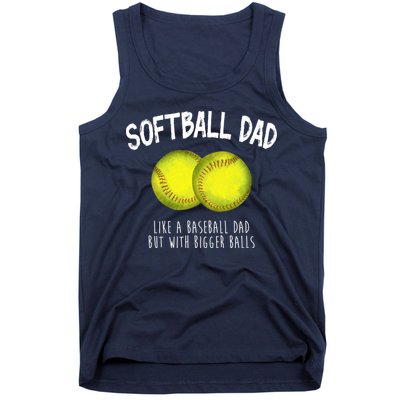 Softball Dad Like A Baseball Dad But With Bigger Balls Funny Tank Top