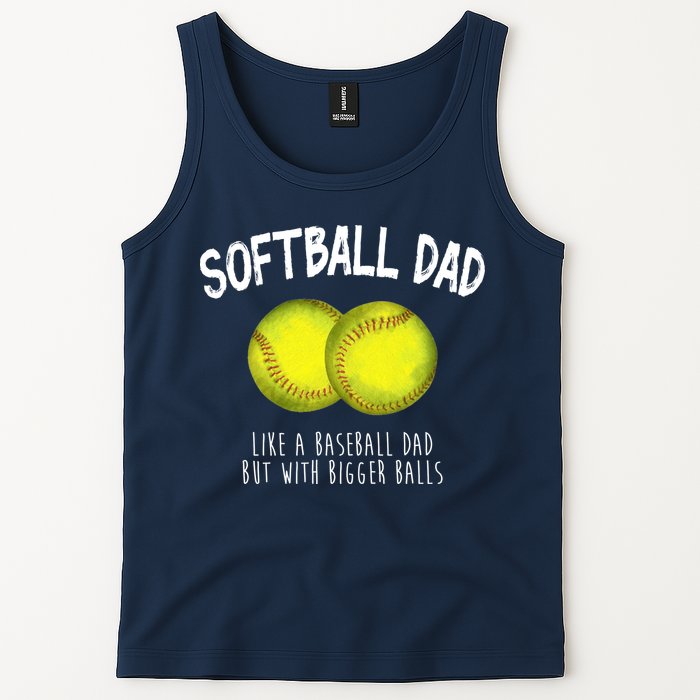 Softball Dad Like A Baseball Dad But With Bigger Balls Funny Tank Top