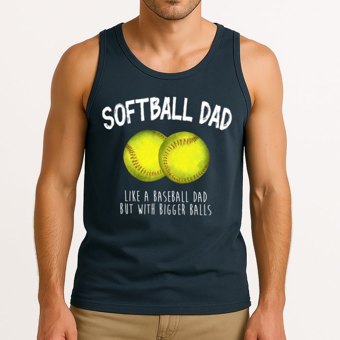 Softball Dad Like A Baseball Dad But With Bigger Balls Funny Tank Top