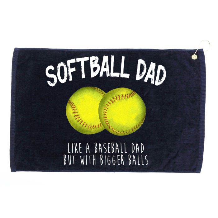 Softball Dad Like A Baseball Dad But With Bigger Balls Funny Grommeted Golf Towel