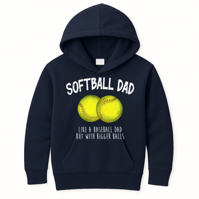 Softball Dad Like A Baseball Dad But With Bigger Balls Funny Kids Hoodie