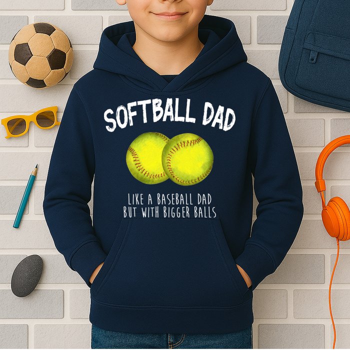 Softball Dad Like A Baseball Dad But With Bigger Balls Funny Kids Hoodie