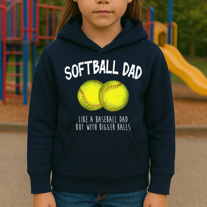 Softball Dad Like A Baseball Dad But With Bigger Balls Funny Kids Hoodie