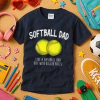 Softball Dad Like A Baseball Dad But With Bigger Balls Funny Kids T-Shirt