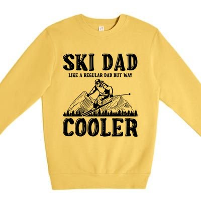 Ski Dad Like A Regular Dad But Way Cooler Skiing Skier Meaningful Gift Premium Crewneck Sweatshirt