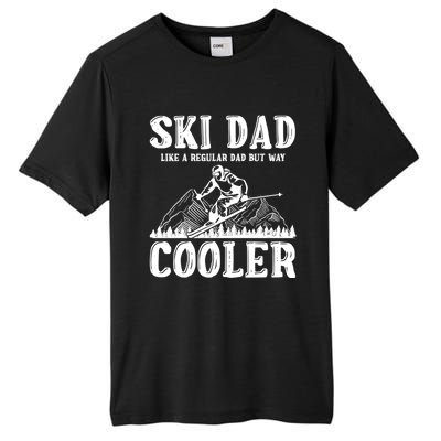 Ski Dad Like A Regular Dad But Way Cooler Skiing Skier Meaningful Gift Tall Fusion ChromaSoft Performance T-Shirt