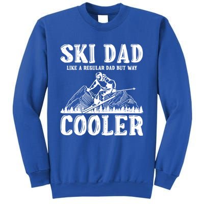 Ski Dad Like A Regular Dad But Way Cooler Skiing Skier Meaningful Gift Sweatshirt