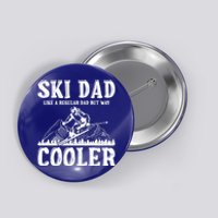 Ski Dad Like A Regular Dad But Way Cooler Skiing Skier Meaningful Gift Button