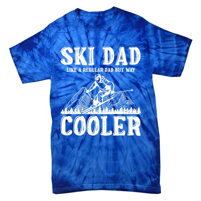 Ski Dad Like A Regular Dad But Way Cooler Skiing Skier Meaningful Gift Tie-Dye T-Shirt