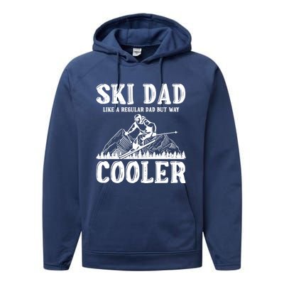 Ski Dad Like A Regular Dad But Way Cooler Skiing Skier Meaningful Gift Performance Fleece Hoodie