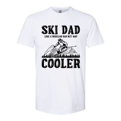 Ski Dad Like A Regular Dad But Way Cooler Skiing Skier Meaningful Gift Softstyle CVC T-Shirt