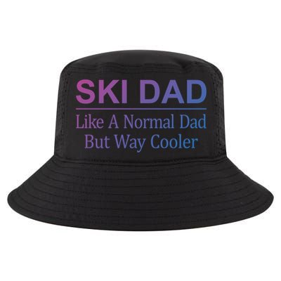 Ski Dad Like A Normal Dad But Way Cooler Gift Cool Comfort Performance Bucket Hat