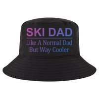 Ski Dad Like A Normal Dad But Way Cooler Gift Cool Comfort Performance Bucket Hat